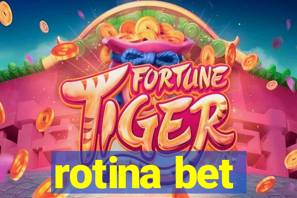 rotina bet